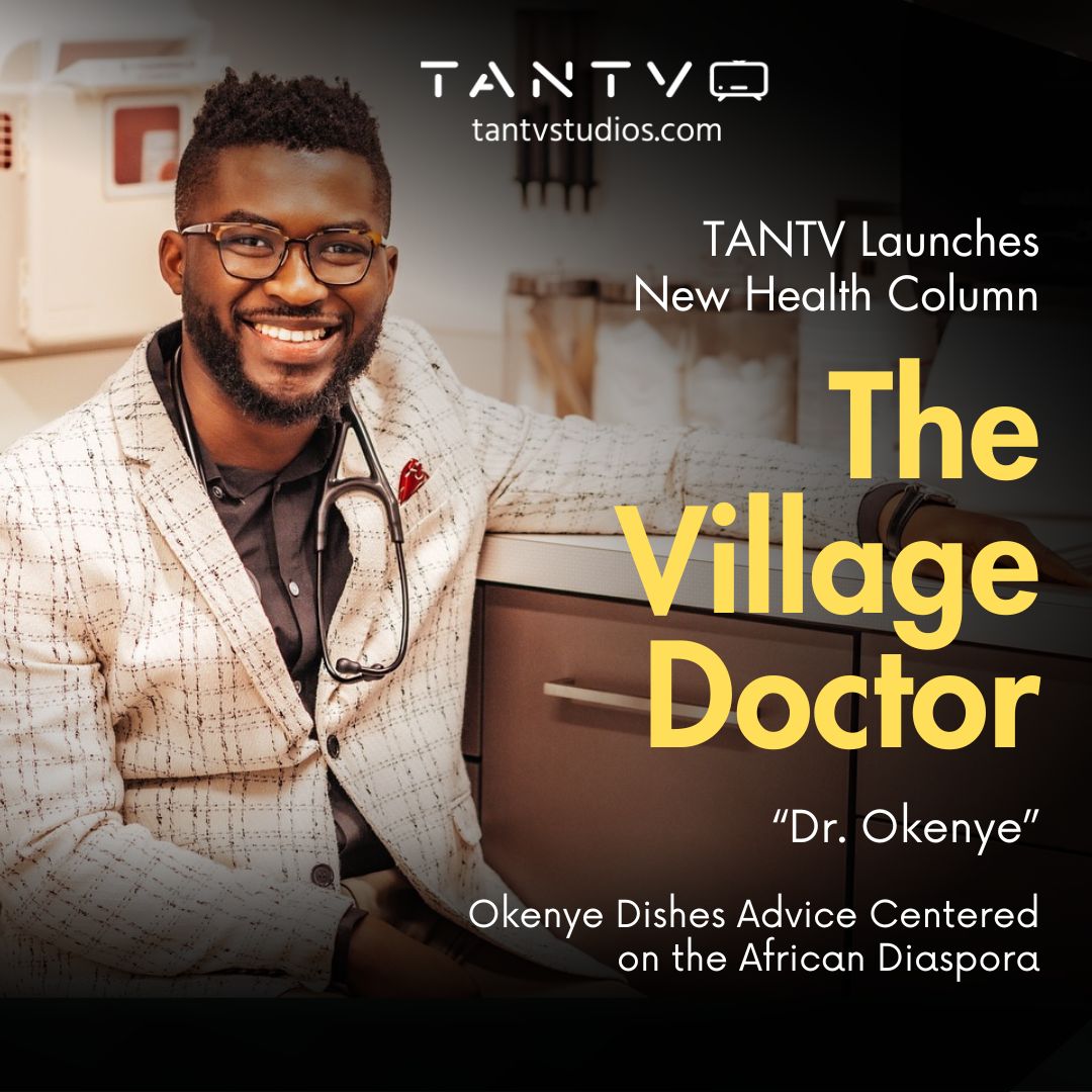 TANTV Launches New Health Column, “Your Village Doctor” by Medical